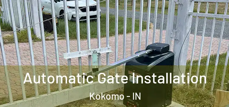 Automatic Gate Installation Kokomo - IN