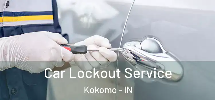 Car Lockout Service Kokomo - IN