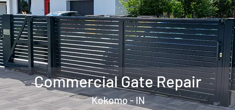Commercial Gate Repair Kokomo - IN