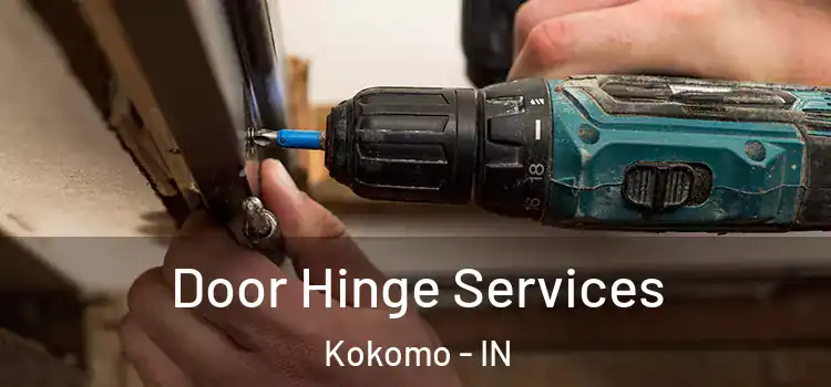 Door Hinge Services Kokomo - IN