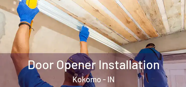 Door Opener Installation Kokomo - IN