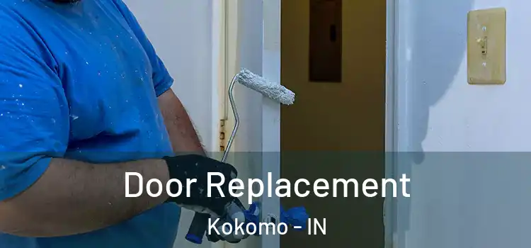 Door Replacement Kokomo - IN