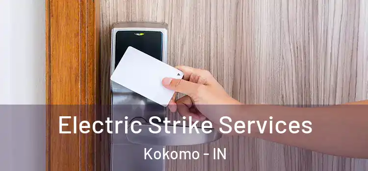 Electric Strike Services Kokomo - IN