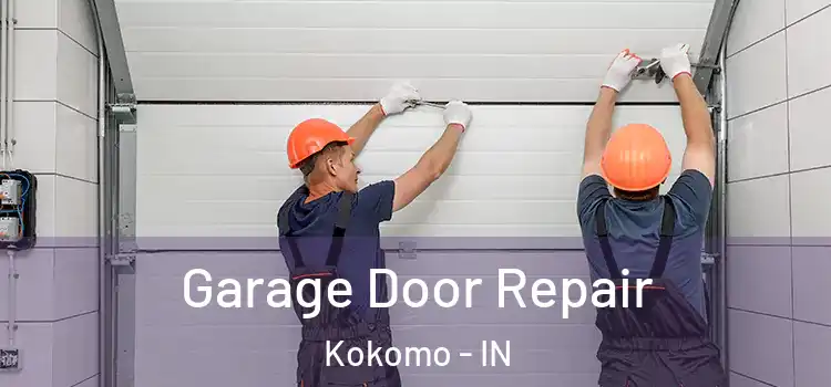  Garage Door Repair Kokomo - IN