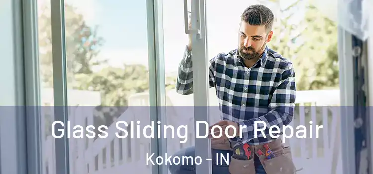 Glass Sliding Door Repair Kokomo - IN
