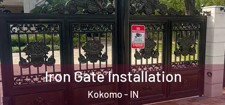 Iron Gate Installation Kokomo - IN