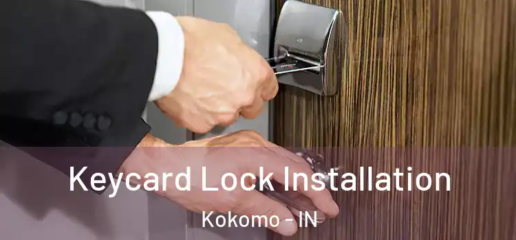 Keycard Lock Installation Kokomo - IN