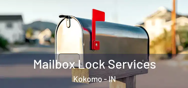 Mailbox Lock Services Kokomo - IN