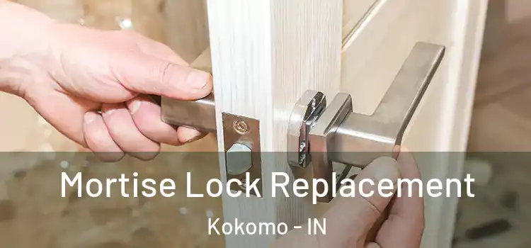 Mortise Lock Replacement Kokomo - IN