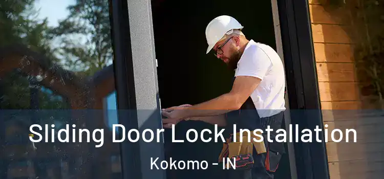 Sliding Door Lock Installation Kokomo - IN