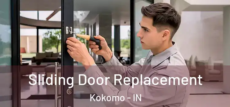 Sliding Door Replacement Kokomo - IN