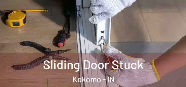 Sliding Door Stuck Kokomo - IN