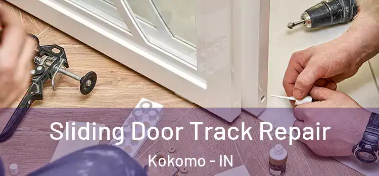 Sliding Door Track Repair Kokomo - IN