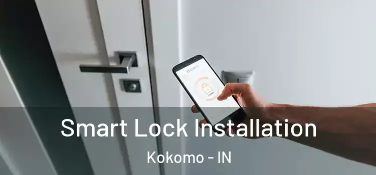 Smart Lock Installation Kokomo - IN