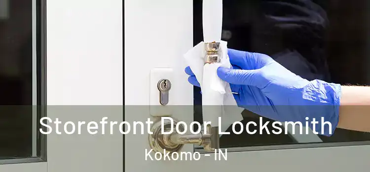 Storefront Door Locksmith Kokomo - IN
